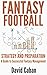 Fantasy Football Strategy and Preparation: A Guide to Successful Fantasy Management