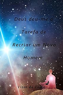 Livro Deus deu-me a Tarefa de Recriar um Novo Homem