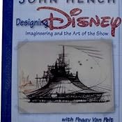 Designing Disney A Walt Disney Imagineering Book John