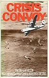 Front cover for the book Crisis Convoy by Sir. Peter Gretton