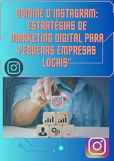 Livro Impulsione seu Negócio Local: Estratégias de Marketing Digital no Instagram"