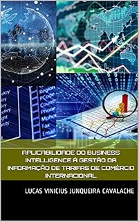 Livro Aplicabilidade do Business Intelligence à Gestão da Informação de Tarifas de Comércio Internacional
