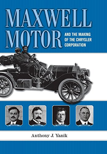 Maxwell Motor And The Making Of The Chrysler Corporation