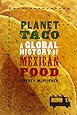Planet Taco: A Global History of Mexican Food