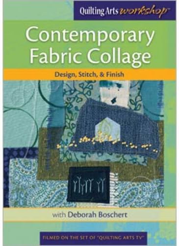 Contemporary Fabric Collage: Design, Stitch & Finish