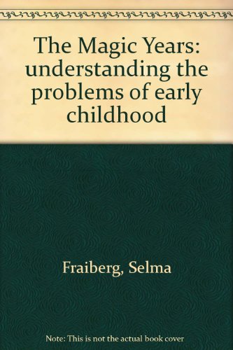 The Magic Years: understanding the problems of ... B003BWE62M Book Cover