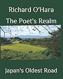 The Poet's Realm: Japan's Oldest Road by 