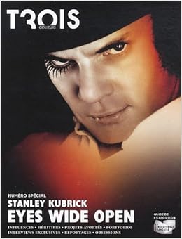 Amazon Fr Trois Couleurs N Stanley Kubrick Eyes Wide Open Guide De L Exposition Tonet Aureliano Collectif Livres Amazon Fr Trois Couleurs N Stanley Kubrick Eyes Wide Open Guide De L Exposition Tonet Aureliano Collectif Livres