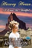 A love So Faithful (Harvey House Series Book 3) by Ellen Anderson, Katie Wyatt