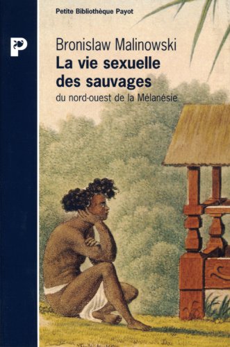 La  vie sexuelle des sauvages du Nord-Ouest de la Mélanésie
