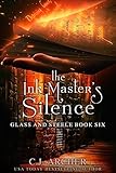 The Ink Master's Silence (Glass and Steele Book 6) by C.J. Archer