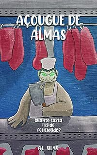 Livro Açougue de almas: Quanto custa 1kg de felicidade?