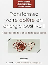 Transformez votre colère en énergie positive !