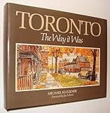 Front cover for the book Toronto, the way it was by Michael Kluckner