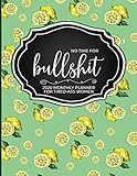 No Time for Bullshit: 2020 Planner for Tired-Ass Women (Cuss Words Make Me Happy) by