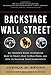 Backstage Wall Street: An Insider’s Guide to Knowing Who to Trust, Who to Run From, and How to Maximize Your Investments - Book by Joshua Brown