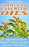 Summer Day Essential Oils: 37 Legendary Diffuser Blends To Bring Summer Mood In Your Home