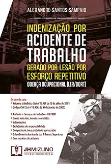 Livro Indenização por Acidente de Trabalho Gerado por Lesão por Esforço Repetitivo: Doença Ocupacional (LER/DORT)