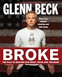 Broke: The Plan to Restore Our Trust, Truth and Treasure