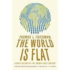 The World Is Flat : A Brief History of the Twenty-first Century (A Brief History of the Twenty- first Century)