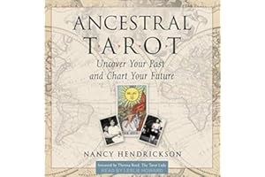 Ancestral Tarot: Uncover Your Past and Chart Your Future