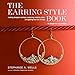 The Earring Style Book by Stephanie A. Wells