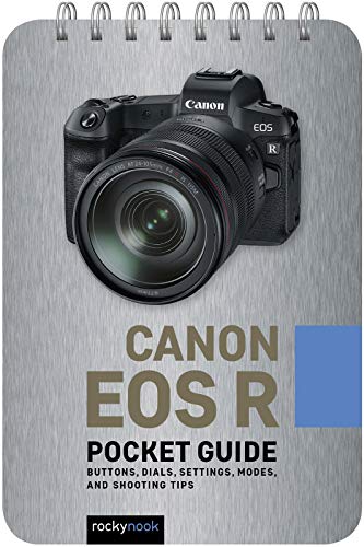 [BOOK] Canon EOS R: Pocket Guide: Buttons, Dials, Settings, Modes, and Shooting Tips [K.I.N.D.L.E]