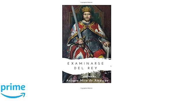 Examinarse Del Rey Spanish Edition Antonio Mira De - 