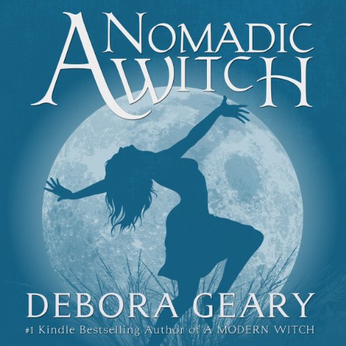 A Nomadic Witch: A Modern Witch Series, Book 4