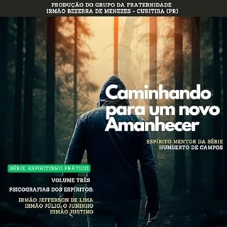 Livro Caminhando para um novo Amanhecer: Volume Três (Espiritismo na Prática Livro 2)