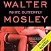White Butterfly: An Easy Rawlins Mystery by