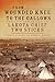 From Wounded Knee to the Gallows: The Life and Trials of Lakota Chief Two Sticks by 
