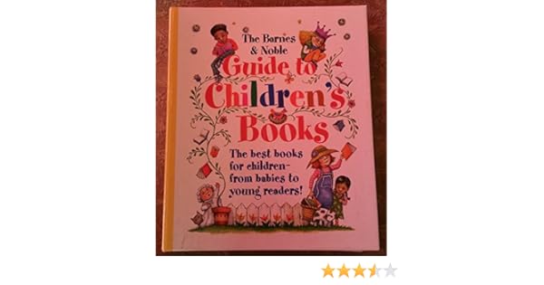 The Barnes And Noble Guide To Children S Books The Best Books For