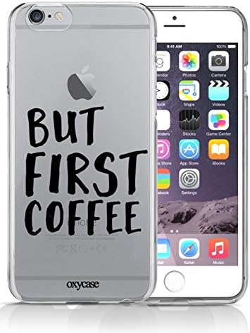 iPhone 6 6S Case But First Coffee Meme Funny Quote Coffee Lovers Transparent Unique Design Pattern Cover For iPhone 6S also fits iPhone 6 By Oxycase