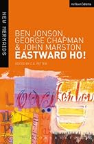 Eastward Ho! (New Mermaids)