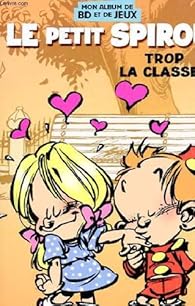 Book's Cover ofPetit Spirou - MacDonald's - Le Petit Spirou : trop la classe ! - Mon album de BD et de jeux