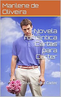 Livro Novela romântica :Cartas para Carter: romance para Carter