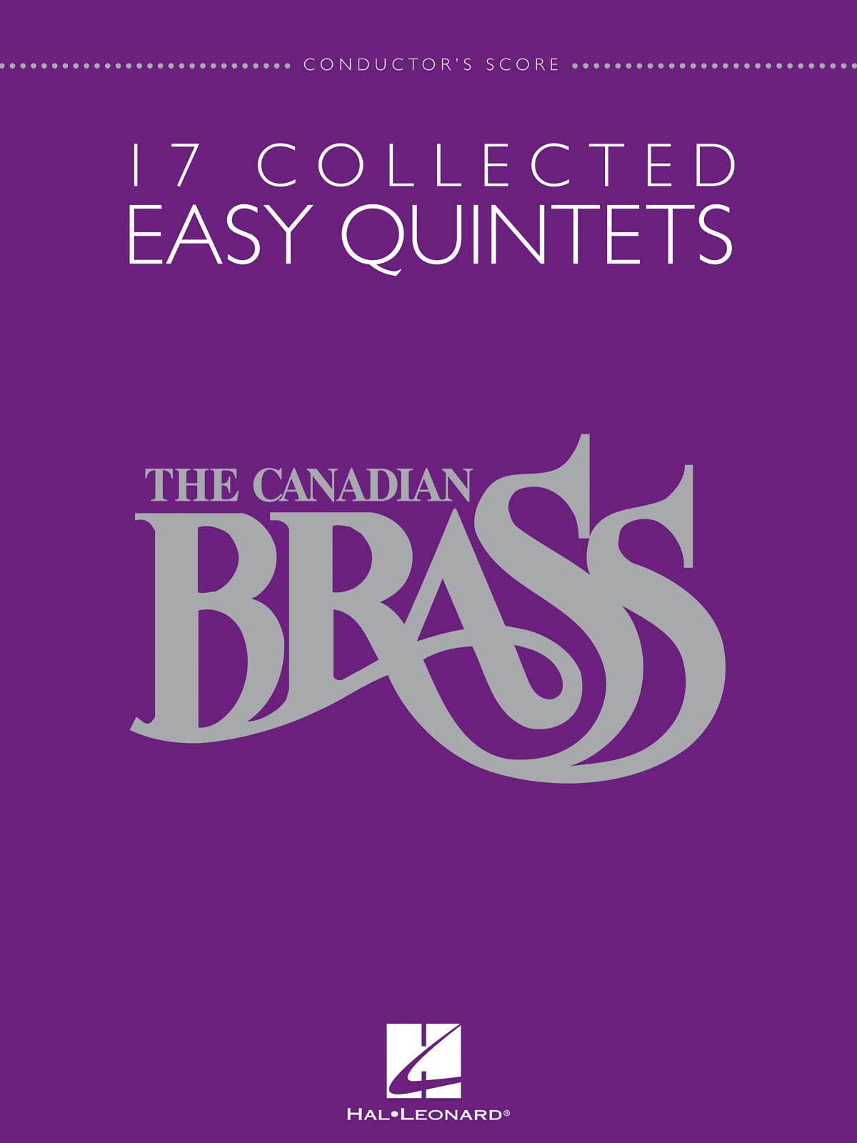 The Canadian Brass - 17 Collected Easy Quintets. Brass Ensemble. Score: 17 Collected Easy Quintets, Conductor's Score