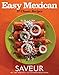 Saveur Easy Mexican: 37 Classic Recipes