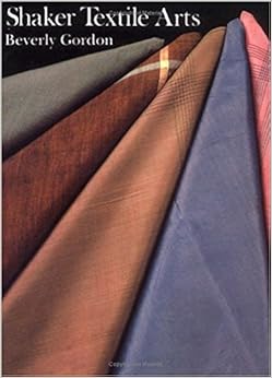 Shaker Textile Arts, by Beverly Gordon