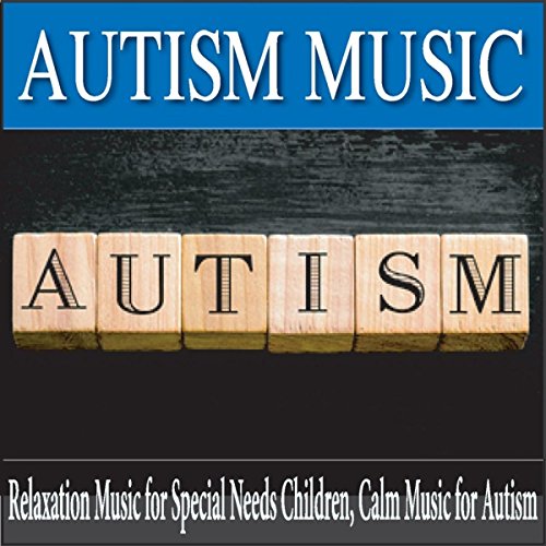 Autism Music Relaxation Music for Special Needs Children, Calm Music