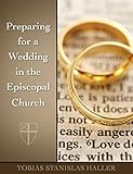 Preparing for a Wedding in The Episcopal Church by Tobias Stanislas Haller