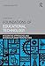 Foundations of Educational Technology: Integrative Approaches and Interdisciplinary Perspectives (Interdisciplinary Approaches to Educational Technology)