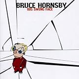 Bruce Hornsby Album: «Big Swing Face» (Front side) Bruce Hornsby Album: «Big Swing Face» (Front side)