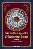Miraculeuses plantes d'Hildegarde de Bingen (LES PETITS PRECIEUX RUSTICA) (French Edition) by 