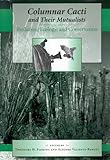 Columnar Cacti and Their Mutualists : Evolution, Ecology, and Conservation, , 0816522049