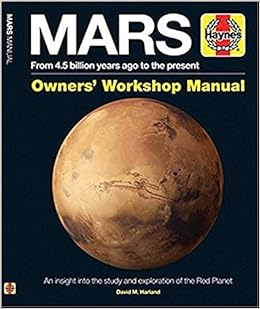 Mars Owners' Workshop Manual: From 4.5 billion years ago to the present (Haynes Manuals)