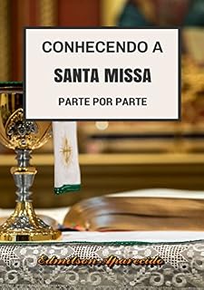 Livro Conhecendo a Santa Missa: Parte Por Parte