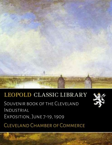 Souvenir book of the Cleveland Industrial Exposition, June 7-19, 1909