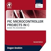 PIC Microcontroller Projects in C: Basic to Advanced